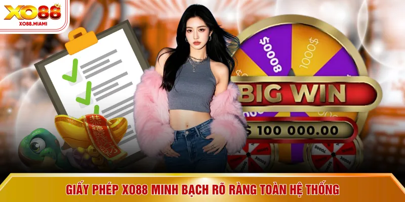 Giấy phép XO88 minh bạch rõ ràng toàn hệ thống