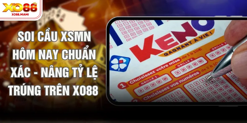 Keno XO88 - Quay Số Nhanh Dễ Chơi Thưởng Cao Hấp Dẫn