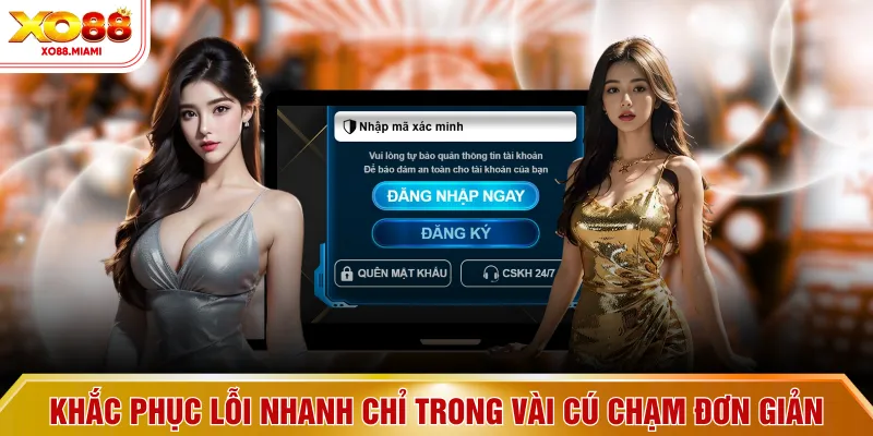 Khắc phục lỗi nhanh chỉ trong vài cú chạm đơn giản