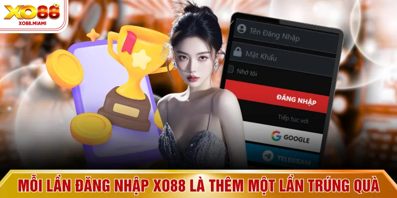 Mỗi lần đăng nhập XO88 là thêm một lần trúng quà