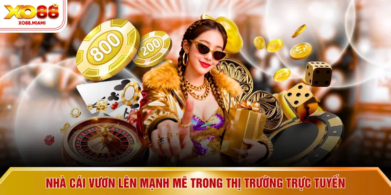 Nhà cái vươn lên mạnh mẽ trong thị trường trực tuyến