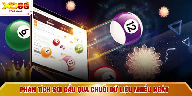 Phân tích soi cầu qua chuỗi dữ liệu nhiều ngày