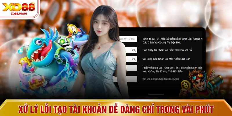 Xử lý lỗi tạo tài khoản dễ dàng chỉ trong vài phút